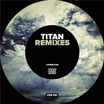 ADJUST - TITAN REMIXES - LOW RES RECORDS