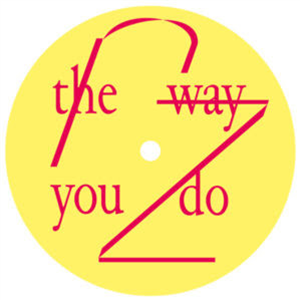 RHEINZAND - THE WAY YOU DO EP (INCL. LOKIER REMIX) - LES DISQUES DE LA MORT