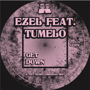 EZEL feat TUMELO - GET DOWN - LOCAL TALK