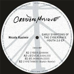 Nikola Kazimir - Early Symptoms of the Cyberspaceyouth 2.0 EP - CROISIÈRE MUSIQUE