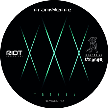 Frankyeffe - Trenta The Remixes Part 2 - Riot Records