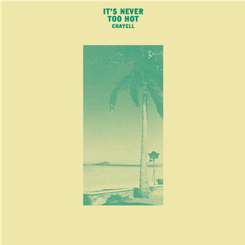 CHAYELL - ITS NEVER TOO HOT - ISLE OF JURA RECORDS CHAYELL - ITS NEVER TOO HOT - ISLE OF JURA RECORDS