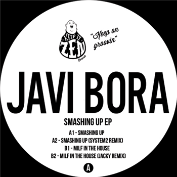 Javi Bora - Smashing Up EP - KEEP IT ZEN RECORDS