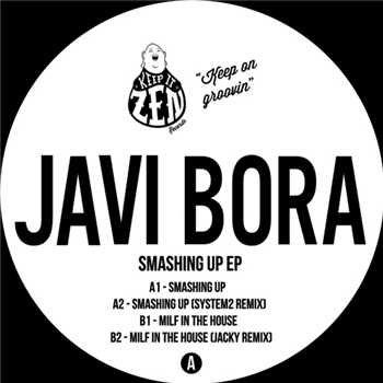 Javi Bora - Smashing Up EP - KEEP IT ZEN RECORDS Javi Bora - Smashing Up EP - KEEP IT ZEN RECORDS