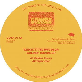 VERCETTI TECHNICOLOR - Golden Taurus EP - Crimes Of The Future