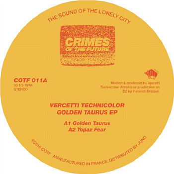 VERCETTI TECHNICOLOR - Golden Taurus EP - Crimes Of The Future VERCETTI TECHNICOLOR - Golden Taurus EP - Crimes Of The Future