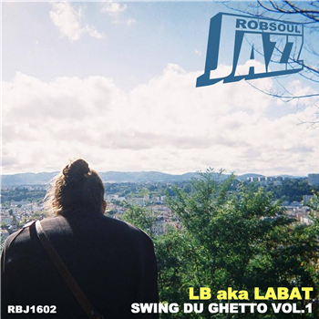 LB aka Labat – Swing du Ghetto Vol.1 - Robsoul Jazz