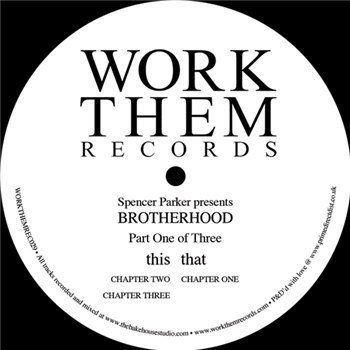 Spencer Parker Presents - BROTHERHOOD - WORK THEM RECORDS