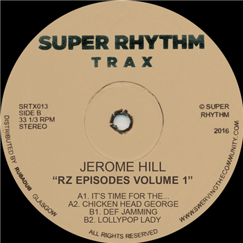 Jerome Hill -  RZ Episodes Volume 1 - Super Rhythm Trax