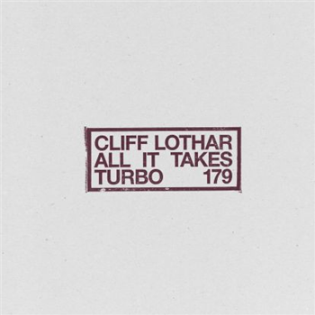 Cliff Lothar - All It Takes - Turbo Recordings
