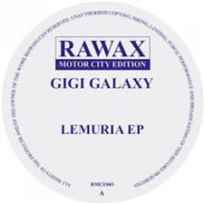 Gigi Galaxy - Lamuria EP - Rawax Motor City Edition