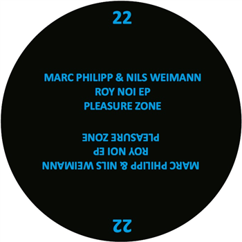 Marc Philipp & Nils Weimann - Roy Noi EP - PLEASURE ZONE Marc Philipp & Nils Weimann - Roy Noi EP - PLEASURE ZONE