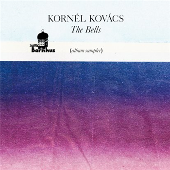 Kornél Kovács - The Bells (album Sampler) - Studio Barnhus
