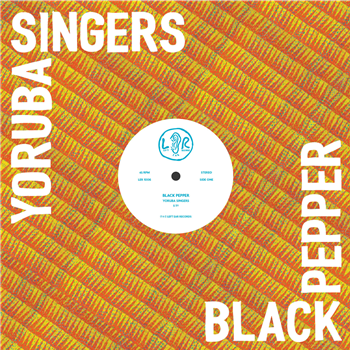 YORUBA SINGERS - BLACK PEPPER - LEFT EAR RECORDS YORUBA SINGERS - BLACK PEPPER - LEFT EAR RECORDS
