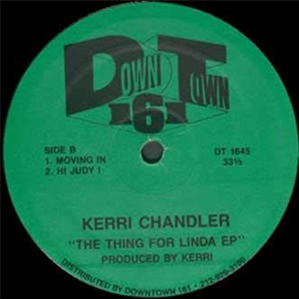 KERRI CHANDLER - THE THING FOR LINDA EP - Downtown 161