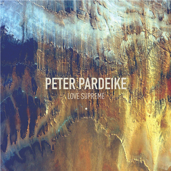 Peter Pardeike - love Supreme - CONNAISSEUR RECORDINGS Peter Pardeike - love Supreme - CONNAISSEUR RECORDINGS