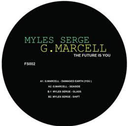 G. MARCELL & MYLES SERGE – THE FUTUR IS YOU EP - FUTURE SESSIONS