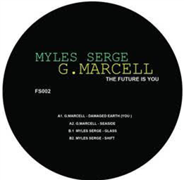 G. MARCELL & MYLES SERGE – THE FUTUR IS YOU EP - FUTURE SESSIONS G. MARCELL & MYLES SERGE – THE FUTUR IS YOU EP - FUTURE SESSIONS