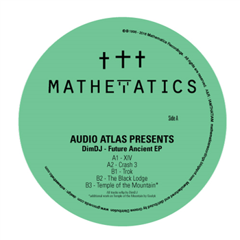Audio Atlas Presents DimDJ - FUTURE ANCIENT EP - Mathmatics Recordings