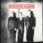 Executive Slacks - Seams Ruff LP - Dark Entries Executive Slacks - Seams Ruff LP - Dark Entries