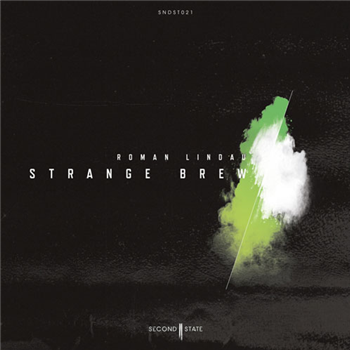 Roman Lindau - Strange Brew EP - SECOND STATE AUDIO