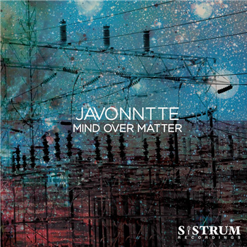 Javonntte - Mind Over Matter - Sistrum Recordings