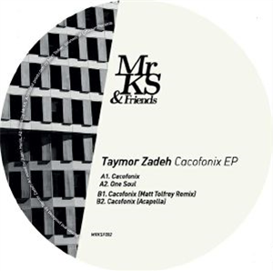 Taymor ZADEH - Cacofonix EP - Mr KS & Friends Taymor ZADEH - Cacofonix EP - Mr KS & Friends