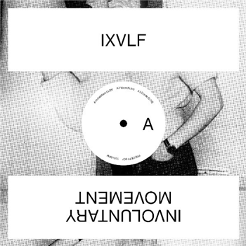 IXVLF - INVOLUNTARY MOVEMENT - Unknown Precept