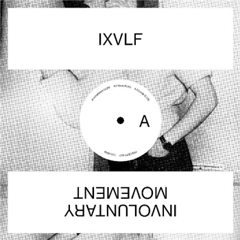 IXVLF - INVOLUNTARY MOVEMENT - Unknown Precept IXVLF - INVOLUNTARY MOVEMENT - Unknown Precept