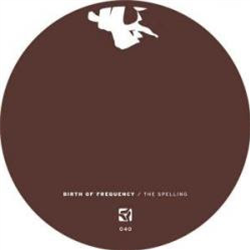 Birth Of Frequency / Zadig / Oscar Mulero - The Spelling EP - PoleGroup