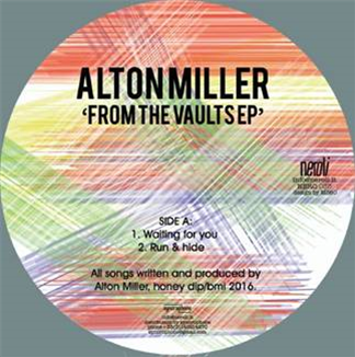 ALTON MILLER - FROM THE VAULTS EP - Neroli