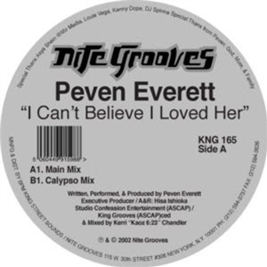 PEVEN EVERETT - I CANT BELIEVE I LOVED HER - NITE GROOVES PEVEN EVERETT - I CANT BELIEVE I LOVED HER - NITE GROOVES