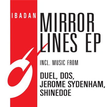duel, Dos , Jerome Sydenham, Shined - Mirror Lines Ep - IBADAN