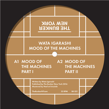 WATA IGARASHI - MOOD OF THE MACHINES EP - THE BUNKER NEW YORK WATA IGARASHI - MOOD OF THE MACHINES EP - THE BUNKER NEW YORK