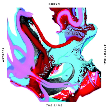 Boryn - The Same - Astropical Boryn - The Same - Astropical