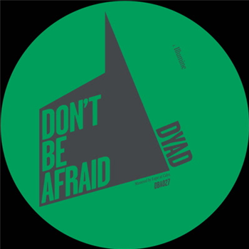 Illumine - Dyad - Dont Be Afraid