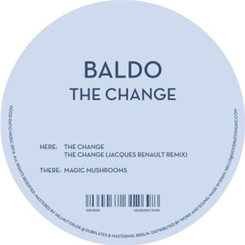Baldo - The Change - Good Ratio Music Baldo - The Change - Good Ratio Music