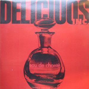 DELICIOUS INC - Eau De Chanté - FLASH FORWARD