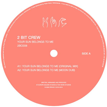2 Bit Crew - Your Sun Belongs To Me - 2 Bit Crew Recordings