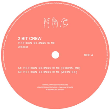 2 Bit Crew - Your Sun Belongs To Me - 2 Bit Crew Recordings 2 Bit Crew - Your Sun Belongs To Me - 2 Bit Crew Recordings