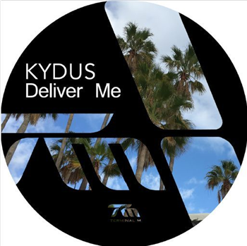Kydus - Deliver Me - Terminal M Records