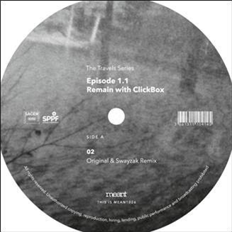 REMAIN WITH CLICKBOX - THE TRAVELS SERIES : EPISODE 1.1 - Meant Records REMAIN WITH CLICKBOX - THE TRAVELS SERIES : EPISODE 1.1 - Meant Records