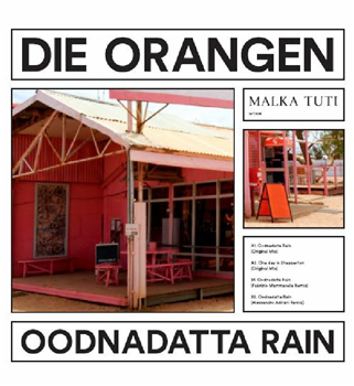 DIE ORANGEN - Oodnadatta Rain - Malka Tuti