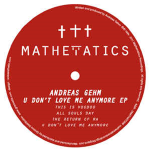 Andreas Gehm - U DONT LOVE ME ANYMORE - Mathmatics Recordings