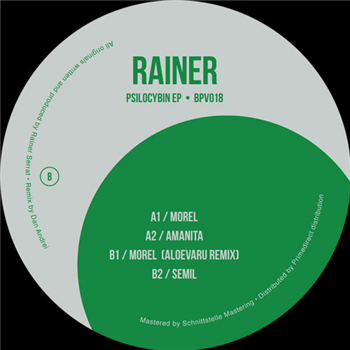 Rainer - Psilocybin EP - BODY PARTS Rainer - Psilocybin EP - BODY PARTS