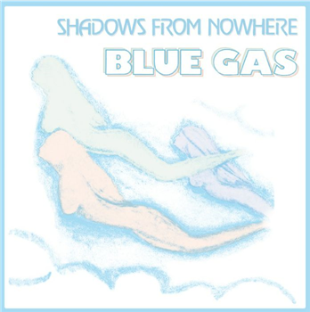 BLUE GAS - Shadows From Nowhere - (One Per Person) - aRCHEO rECORDINGS iTALY