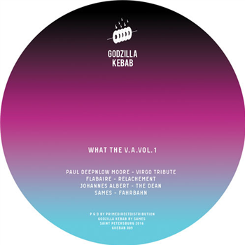 WHAT THE - VA VOL. 1 - Godzilla Kebab WHAT THE - VA VOL. 1 - Godzilla Kebab
