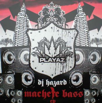 Hazard - Machete Bass EP - Playaz
