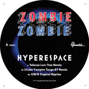 ZOMBIE ZOMBIE - HYPERSPACE (I:CUBE / GILBR REMIXES) - Versatile Records