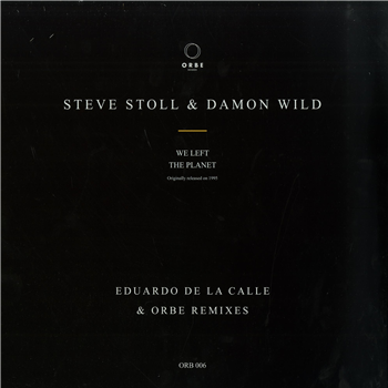 Steve Stoll & Damon Wild - WE LEFT THE PLANET - Orbe Records